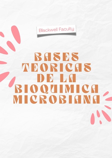 BASES TEORICAS DE LA BIOQUIMICA MICROBIANA