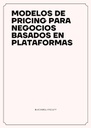 MODELOS DE PRICING PARA NEGOCIOS BASADOS EN PLATAFORMAS