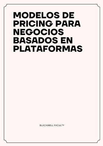MODELOS DE PRICING PARA NEGOCIOS BASADOS EN PLATAFORMAS