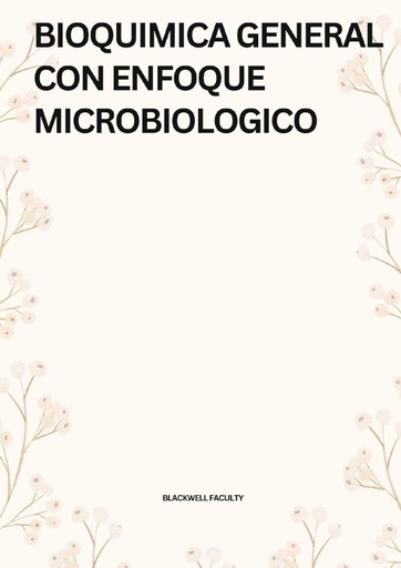BIOQUIMICA GENERAL CON ENFOQUE MICROBIOLOGICO