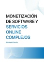 MONETIZACIÓN DE SOFTWARE Y SERVICIOS ONLINE COMPLEJOS