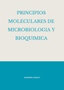 PRINCIPIOS MOLECULARES DE MICROBIOLOGIA Y BIOQUIMICA