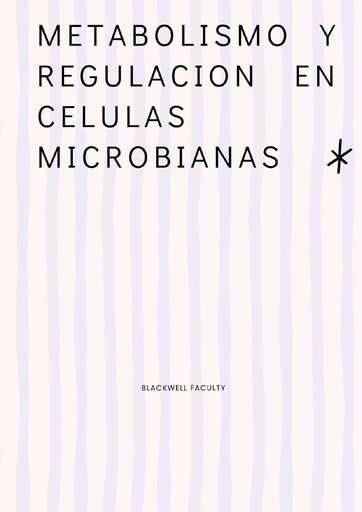 METABOLISMO Y REGULACION EN CELULAS MICROBIANAS