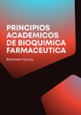 PRINCIPIOS ACADEMICOS DE BIOQUIMICA FARMACEUTICA