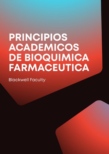 PRINCIPIOS ACADEMICOS DE BIOQUIMICA FARMACEUTICA
