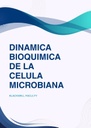 DINAMICA BIOQUIMICA DE LA CELULA MICROBIANA