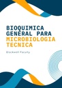 BIOQUIMICA GENERAL PARA MICROBIOLOGIA TECNICA