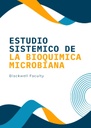 ESTUDIO SISTEMICO DE LA BIOQUIMICA MICROBIANA
