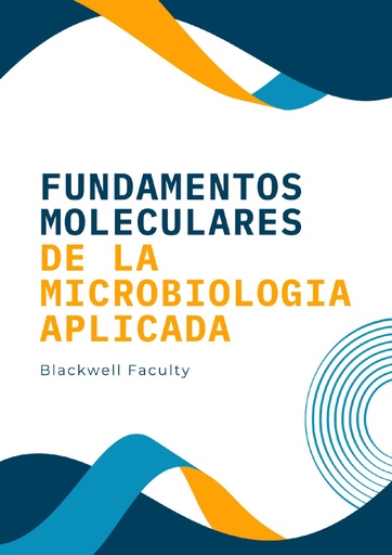 FUNDAMENTOS MOLECULARES DE LA MICROBIOLOGIA APLICADA