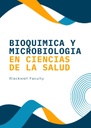 BIOQUIMICA Y MICROBIOLOGIA EN CIENCIAS DE LA SALUD