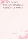 EL ROL DE LOS INFLUENCERS EN LA GESTIÓN DE MARCA