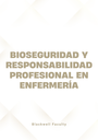 BIOSEGURIDAD Y RESPONSABILIDAD PROFESIONAL EN ENFERMERÍA