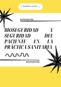 BIOSEGURIDAD Y SEGURIDAD DEL PACIENTE EN LA PRÁCTICA SANITARIA