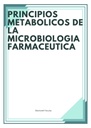 PRINCIPIOS METABOLICOS DE LA MICROBIOLOGIA FARMACEUTICA