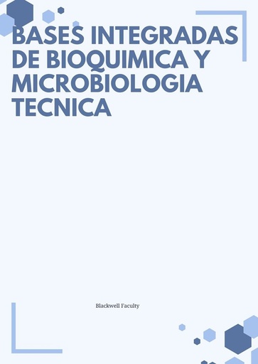 BASES INTEGRADAS DE BIOQUIMICA Y MICROBIOLOGIA TECNICA