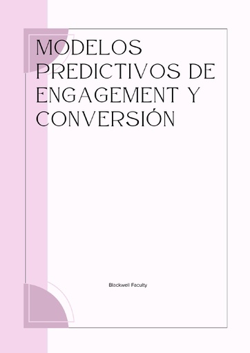 MODELOS PREDICTIVOS DE ENGAGEMENT Y CONVERSIÓN