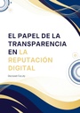 EL PAPEL DE LA TRANSPARENCIA EN LA REPUTACIÓN DIGITAL