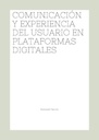 COMUNICACIÓN Y EXPERIENCIA DEL USUARIO EN PLATAFORMAS DIGITALES