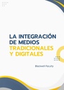 LA INTEGRACIÓN DE MEDIOS TRADICIONALES Y DIGITALES
