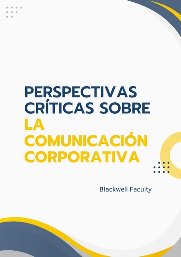 PERSPECTIVAS CRÍTICAS SOBRE LA COMUNICACIÓN CORPORATIVA