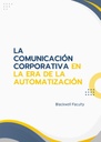 LA COMUNICACIÓN CORPORATIVA EN LA ERA DE LA AUTOMATIZACIÓN