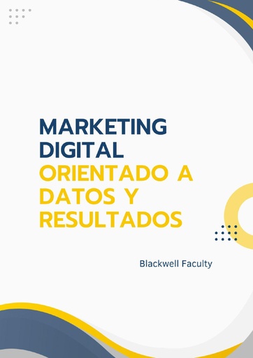MARKETING DIGITAL ORIENTADO A DATOS Y RESULTADOS