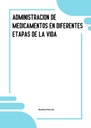 ADMINISTRACION DE MEDICAMENTOS EN DIFERENTES ETAPAS DE LA VIDA