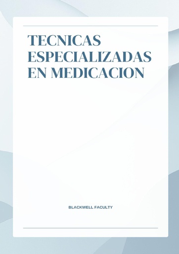 TECNICAS ESPECIALIZADAS EN MEDICACION