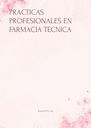 PRACTICAS PROFESIONALES EN FARMACIA TECNICA