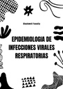 EPIDEMIOLOGIA DE INFECCIONES VIRALES RESPIRATORIAS
