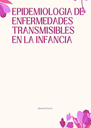 EPIDEMIOLOGIA DE ENFERMEDADES TRANSMISIBLES EN LA INFANCIA