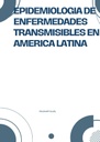 EPIDEMIOLOGIA DE ENFERMEDADES TRANSMISIBLES EN AMERICA LATINA