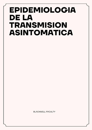 EPIDEMIOLOGIA DE LA TRANSMISION ASINTOMATICA