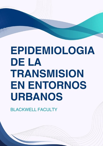 EPIDEMIOLOGIA DE LA TRANSMISION EN ENTORNOS URBANOS