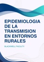 EPIDEMIOLOGIA DE LA TRANSMISION EN ENTORNOS RURALES