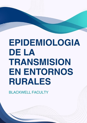 EPIDEMIOLOGIA DE LA TRANSMISION EN ENTORNOS RURALES