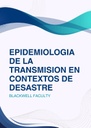 EPIDEMIOLOGIA DE LA TRANSMISION EN CONTEXTOS DE DESASTRE