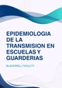 EPIDEMIOLOGIA DE LA TRANSMISION EN ESCUELAS Y GUARDERIAS