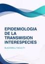 EPIDEMIOLOGIA DE LA TRANSMISION INTERESPECIES