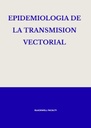 EPIDEMIOLOGIA DE LA TRANSMISION VECTORIAL