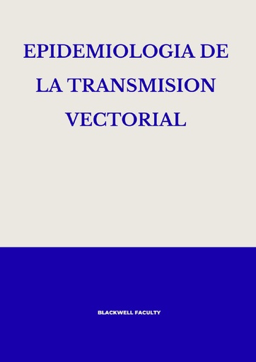 EPIDEMIOLOGIA DE LA TRANSMISION VECTORIAL