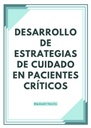 DESARROLLO DE ESTRATEGIAS DE CUIDADO EN PACIENTES CRÍTICOS
