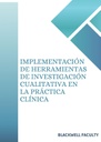 IMPLEMENTACIÓN DE HERRAMIENTAS DE INVESTIGACIÓN CUALITATIVA EN LA PRÁCTICA CLÍNICA