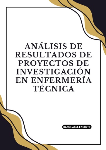 ANÁLISIS DE RESULTADOS DE PROYECTOS DE INVESTIGACIÓN EN ENFERMERÍA TÉCNICA
