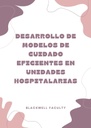 DESARROLLO DE MODELOS DE CUIDADO EFICIENTES EN UNIDADES HOSPITALARIAS