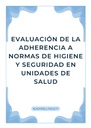 EVALUACIÓN DE LA ADHERENCIA A NORMAS DE HIGIENE Y SEGURIDAD EN UNIDADES DE SALUD