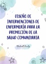 DISEÑO DE INTERVENCIONES DE ENFERMERÍA PARA LA PROMOCIÓN DE LA SALUD COMUNITARIA
