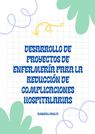 DESARROLLO DE PROYECTOS DE ENFERMERÍA PARA LA REDUCCIÓN DE COMPLICACIONES HOSPITALARIAS