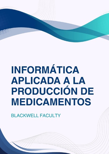 INFORMÁTICA APLICADA A LA PRODUCCIÓN DE MEDICAMENTOS