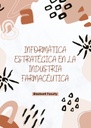INFORMÁTICA ESTRATÉGICA EN LA INDUSTRIA FARMACÉUTICA